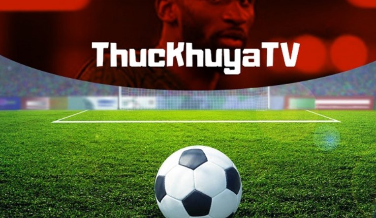 Link xem bóng đá trực tuyến miễn phí hình ảnh Full HD tại Thuckhuyatv